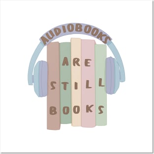 Audiobooks are still books Posters and Art